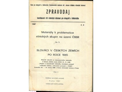 Materiály k problematice etnických skupin na území ČSSR. Slováci v Českých zemích po roce 1945. Část 2., 1987