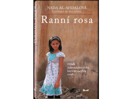 Ranní rosa - příběh jedenáctileté dívky, která se vzepřela osudu, Nada Al-Ahdal, 2017
