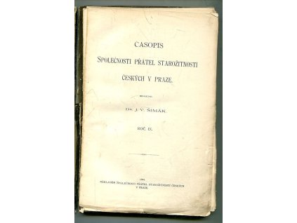 Časopis Společnosti přátel starožitností - ročník IX., Josef Vítězslav Šimák (red.), 1901