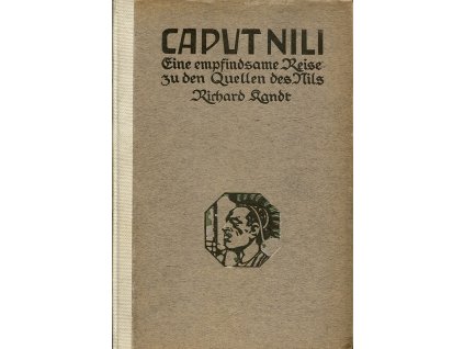 Caput Nili - Eine empfindsame Reise zu den Quellen des Nils, Richard Kandt, 1914