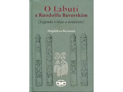 O Labuti a Ruodolfu Bavorském - (legenda o lásce a nenávisti), Magdalena Beranová, 2010