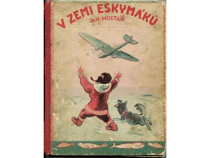 V zemi Eskymáků, Jan Hostáň, 1937