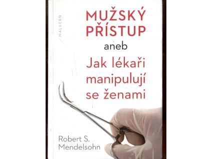 Mužský přístup aneb Jak lékaři manipulují se ženami