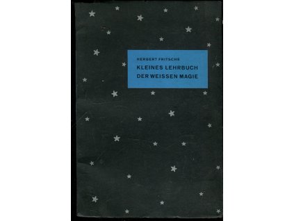 Kleines Lehrbuch der weissen Magie
