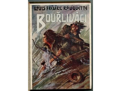 Bouřliváci - Les oiseaux de tempête - román prožitý v jižních mořích