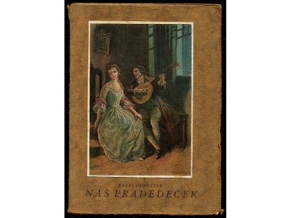 Náš pradědeček - Romance z doby posledních copů, Karel Dewetter, 1923