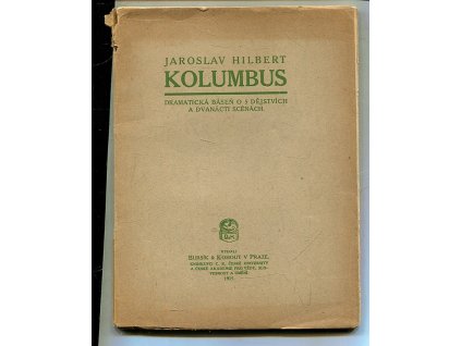 Kolumbus - Dramat. báseň o 5 děj. a 12 scénách