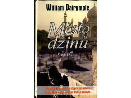 Město džinů : rok v Dillí, William Dalrymple, 2004