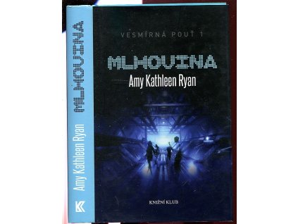 Vesmírná pouť. 1, Mlhovina, Amy Kathleen Ryan, 2012
