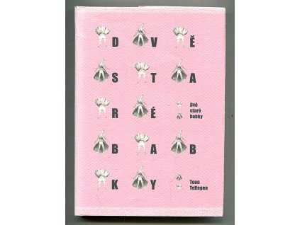 Dvě staré babky, Toon Tellegen, 2007