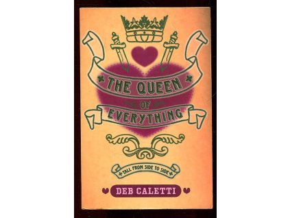 The queen of everything : tall from side to side, Deb Caletti, 2006