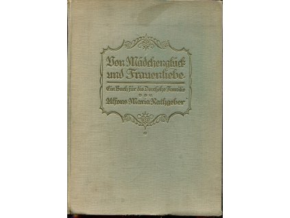 Von Mädchenglück und Frauenliebe