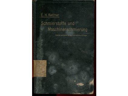 Schmierstoffe und Maschinenschmierung, Erich Herwig Kadmer, 1941