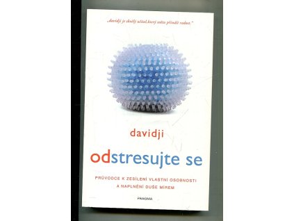 Odstresujte se - průvodce k zesílení vlastní osobnosti a naplnění duše mírem, Davidji, 2019