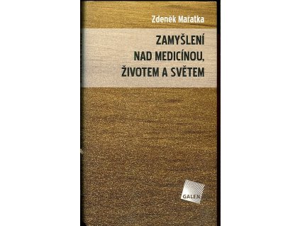 Zamyšlení nad medicínou, životem a světem, Zdeněk Mařatka, 2009