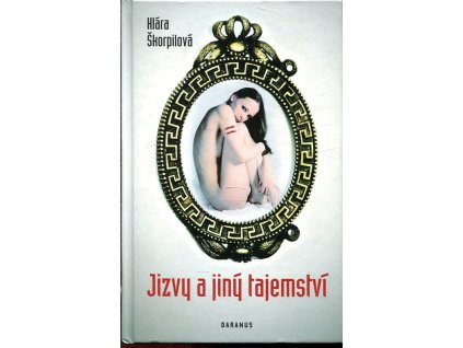 Jizvy a jiný tajemství, Klára Škorpilová, 2011