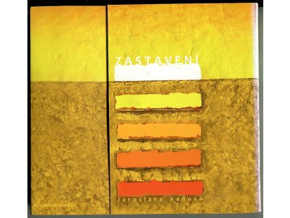 Zastavení - PODPIS AUTORKY, Jarka Vaňová, 2010