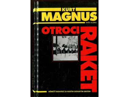 Otroci raket - němečtí badatelé za rudým ostnatým drátem, Kurt Magnus, 1997