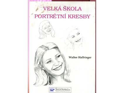 Velká škola portrétní kresby, Walter Halbinger, 2008