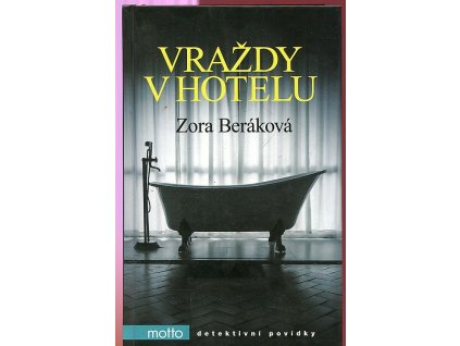 Vraždy v hotelu, Zora Beráková, 2017