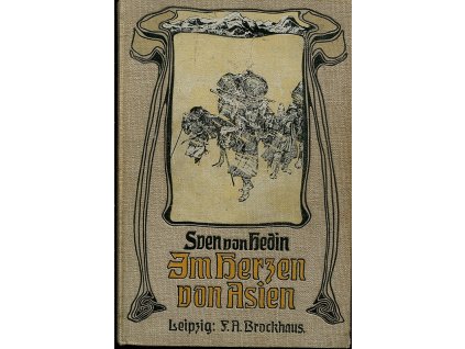 Im Herzen von Asien - zehntausend Kilometer auf unbekannten Pfaden. Erster Band, Sven Hedin, 1910