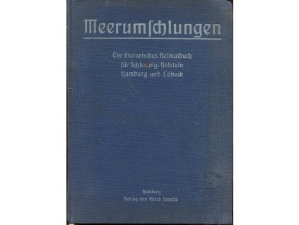 Meerumschlungen. Ein literarisches Heimatbuch für Schleswig-Holstein, Hamburg und Lübeck
