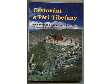Cestování s Pěti Tibeťany - nové pohledy do starého tajemství, Wolfgang Gillessen, 1996
