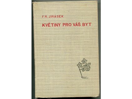 Květiny pro Váš byt - předpoklady pěstitelského umění - o pěstování květin - květiny na vymření