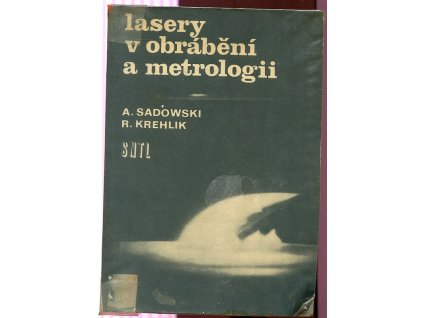 Lasery v obrábění a metrologii - Určeno také stud. odb. a vys. škol