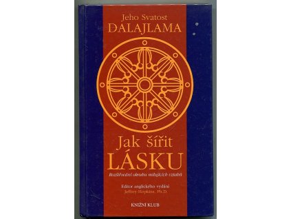 Jak šířit lásku - rozšiřování okruhu milujících vztahů, Bstan-'dzin-rgya-mtsho, 2007