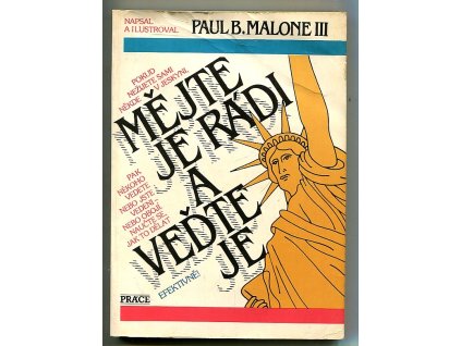 Mějte je rádi a veďte je - jak vést lidi - kniha pro každého, Paul B Malone, 1991