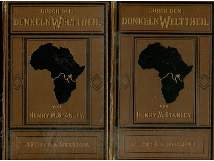 Durch den dunkeln Welttheil oder Die Quellen des Nils, Reisen um die grossen Seen des Aequatorialen Afrika und den Livingstone-Fluss abwärts nach dem Atlantischen Ocean. 2 Bd., Henry Morton Stanley, 1881