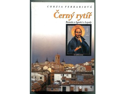 Černý rytíř - román o Ignáci z Loyoly
