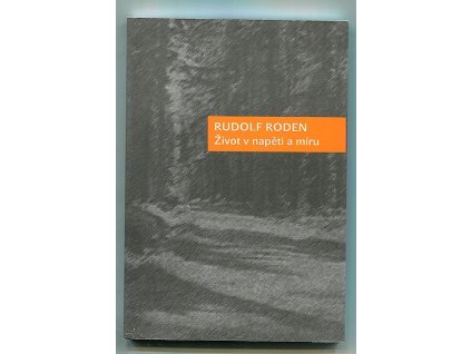 Život v napětí a míru, Rudolf Roden, 2007