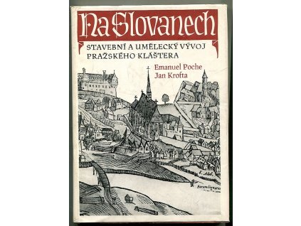 Na Slovanech - Stavební a umělecký vývoj pražského kláštera