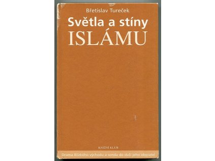 Světla a stíny islámu : Drama Blízkého východu a sonda do duší jeho obyvatel