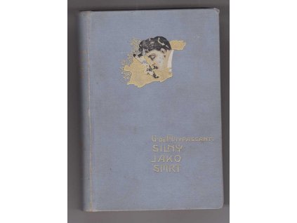 Silný jako smrt, de Guy Maupassant, 1900