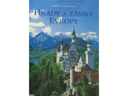 Hrady a zámky Evropy, Ulrike Schöberová, 2005