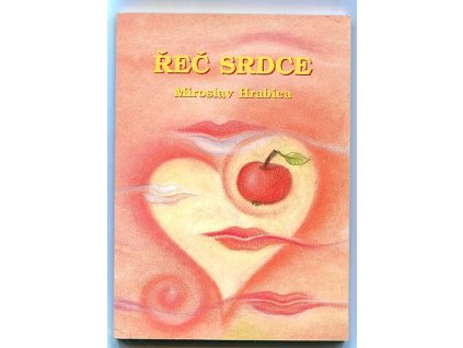 Řeč srdce - (potěšení do kapsy či kabelky), Miroslav Hrabica, 2002