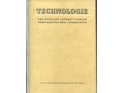 Technologie pro dvouleté večerní studium průmyslových škol strojnických, Jozef Huka, 1959