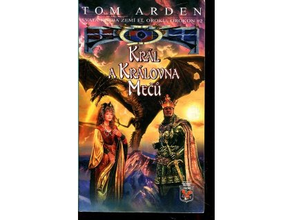 Orokon. 2, Král a královna Mečů, Tom Arden, 2002