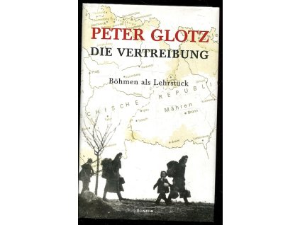 Die Vertreibung - Böhmen als Lehrstück, Peter Glotz, 2003