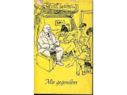 Mir gegenüber - 40 Feuilletons