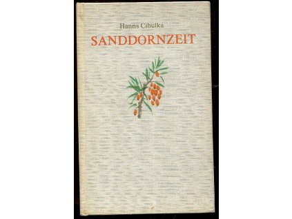 Sanddornzeit - Tagebuchblätter von Hiddensee, Hanns Cibulka, 1971
