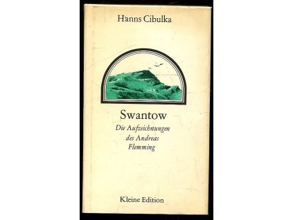 Swantow - Die Aufzeichnungen des Andreas Flemming, Hanns Cibulka, 1982