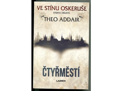 Čtyřměstí - Ve stínu oskeruše - kniha druhá