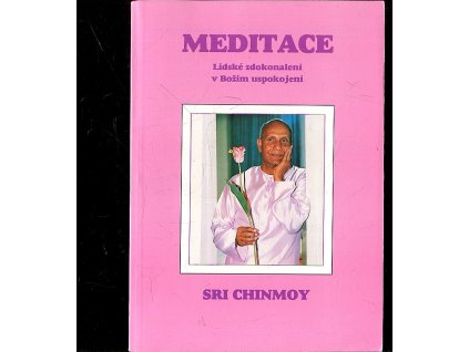 Meditace - Lidské zdokonalení k uspokojení Boha