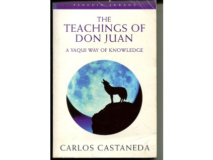 The Teachings of Don Juan- A Yaqui Way of Knowledge, Carlos Castaneda, 1990