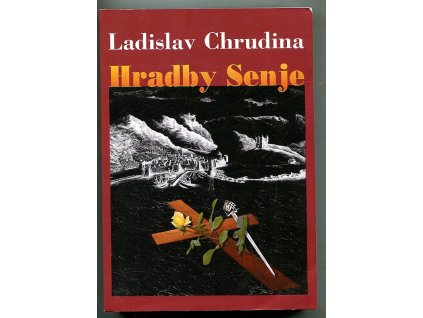 Hradby Senje - historický román o lásce a nenávisti, přátelství a zradě z přelomu 16. a 17. století
