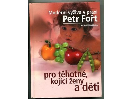 Moderní výživa v praxi pro těhotné, kojící ženy a děti